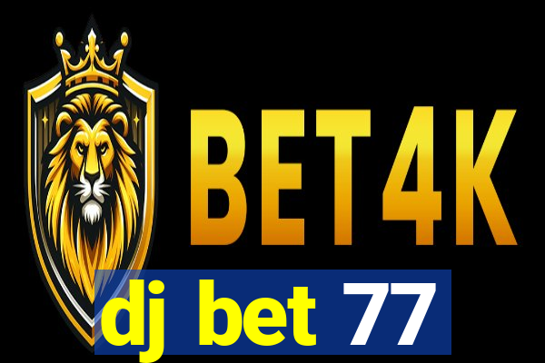 dj bet 77